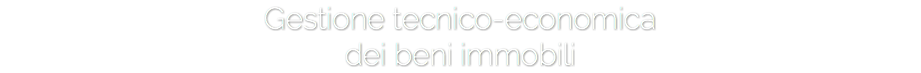 Gestione tecnico-economica dei beni immobili